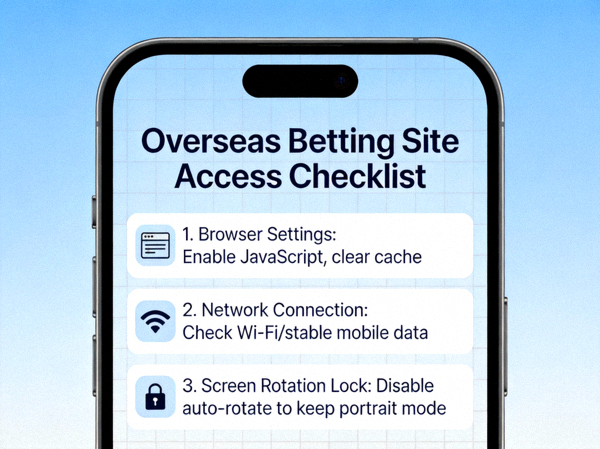 스마트폰 화면에서 해외 배팅 사이트 접속 전 확인해야 할 브라우저 설정, 네트워크 연결, 화면 회전 잠금 등 체크리스트를 보여주는 개념도